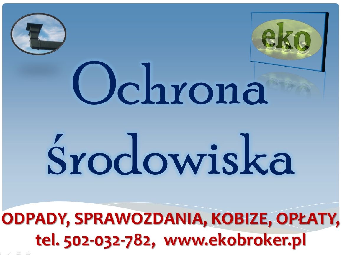 Kobize, opłaty środowiskowe, obsługa firm, cena, tel 502-032-782, raportowanie. Założenie konta w krajowej bazie KOBiZE