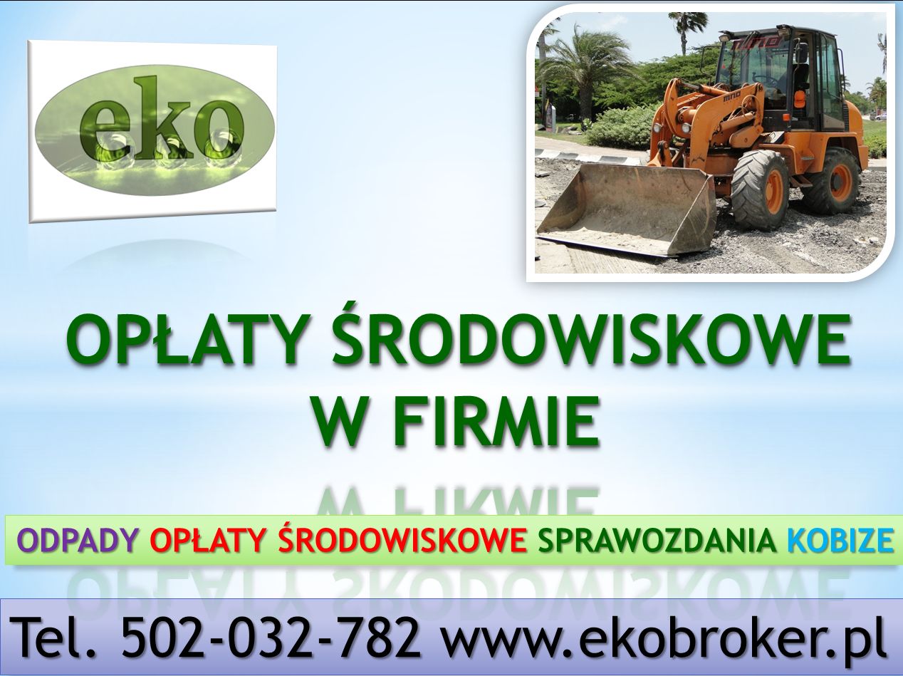 Obliczenie opłaty środowiskowej, cena, tel. 502-032-782. Wykaz, raport do urzędu za środowisko