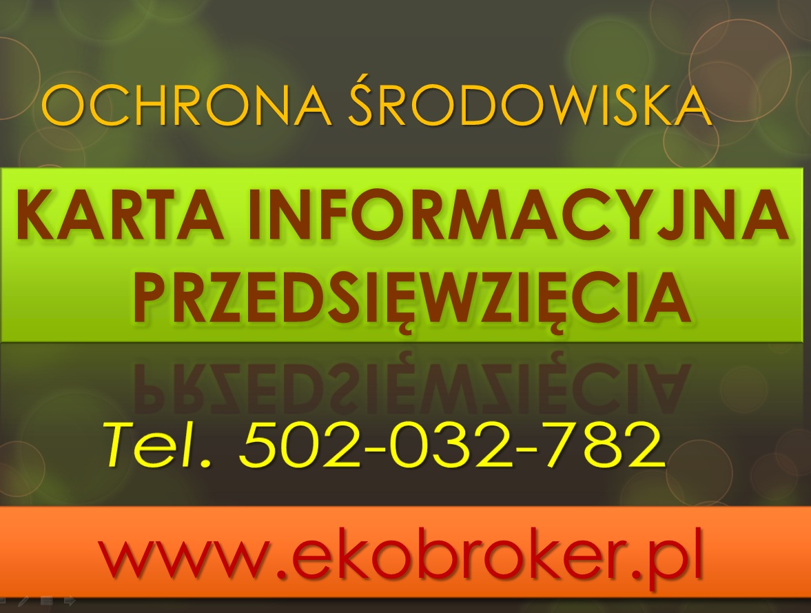 Karta informacyjna przedsięwzięcia, cena, tel. 504-746-203. Decyzja środowiskowa cennik,   Wykonanie Karty informacyjnej przedsięwzięcia,