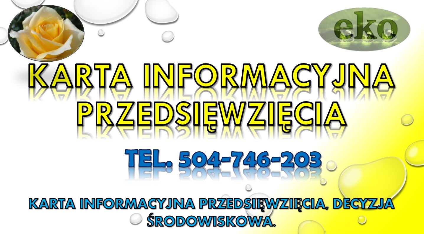 Karta informacyjna przedsięwzięcia, cena, tel. 504-746-203. Decyzja środowiskowa cennik,   Wykonanie Karty informacyjnej przedsięwzięcia,