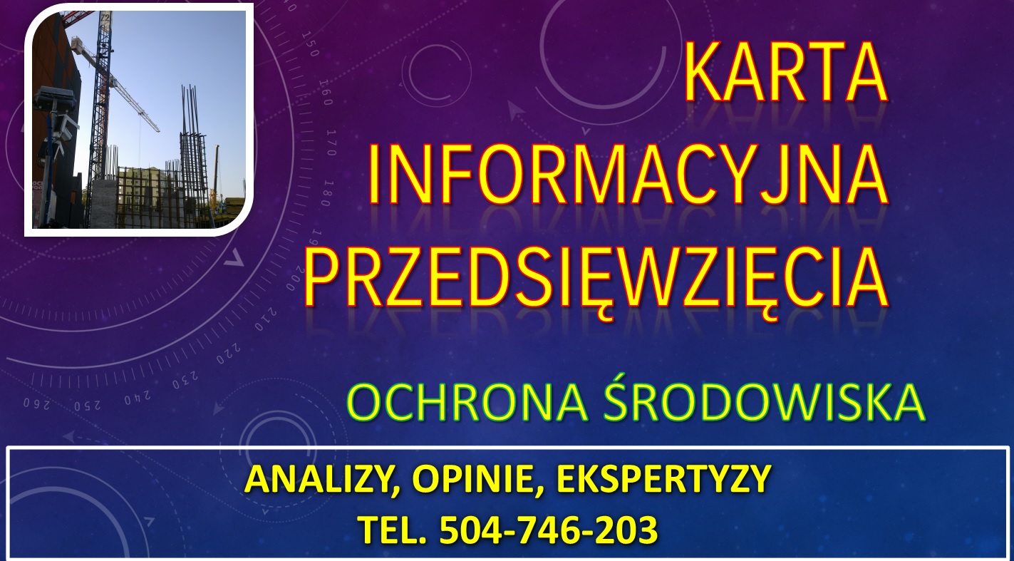 Karta informacyjna przedsięwzięcia, cena, tel. 504-746-203. Decyzja środowiskowa cennik,   Wykonanie Karty informacyjnej przedsięwzięcia,