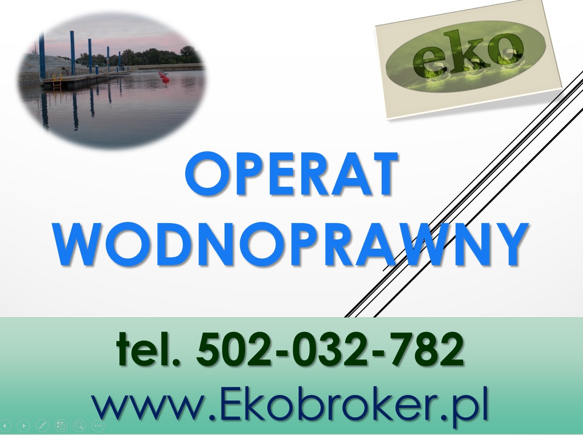 Wykonanie operatu wodnoprawnego cena, tel. 504-746-203, Ocena, pozwolenie wodnoprawne.