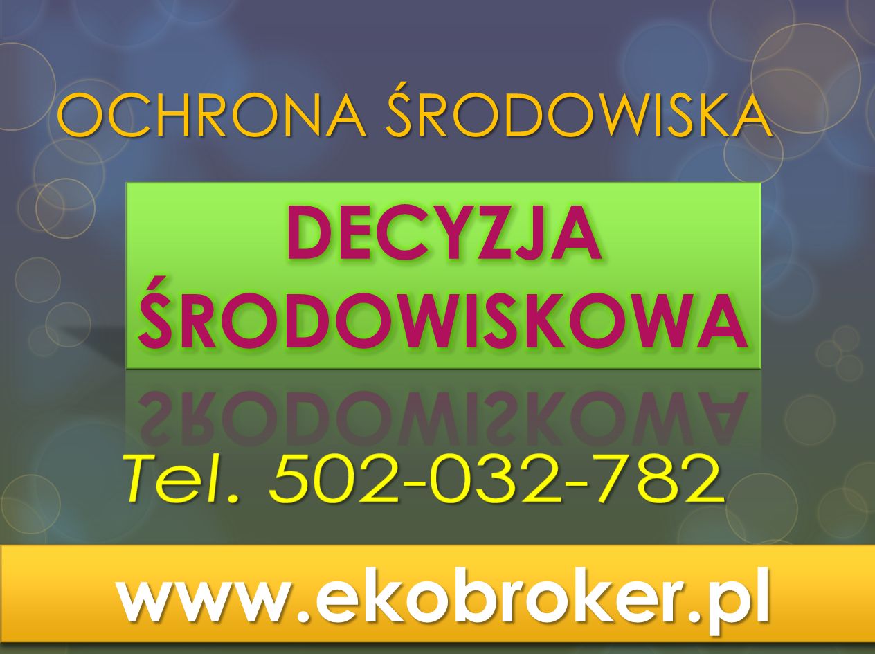 Decyzja środowiskowa cena, tel. 504-746-203, raport środowiskowy, analiza, pozwolenie  Analiza środowiskowa, Sprawdzenie pozwolenia, 